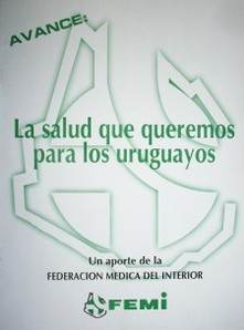 La salud que queremos para los uruguayos : avance