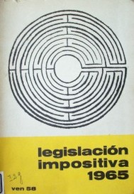 Legislación impositiva : 1965