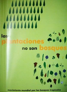 Las plantaciones no son bosques