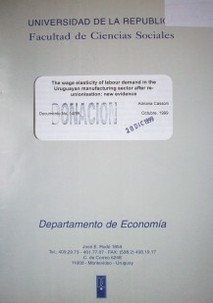 The wage elasticity of labour demand in the uruguayan manufacturing sector after reunionisation : new evidence