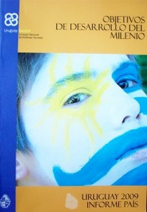 Objetivos de Desarrollo del Milenio : Uruguay 2009 : informe país