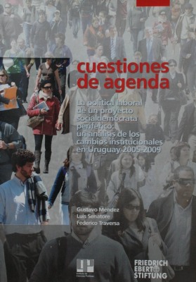 La política laboral de un proyecto socialdemócrata periférico : un análisis de los cambios institucionales en Uruguay 2005-2009