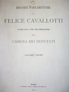Discorsi parlamentari di Felice Cavallotti