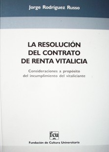 La resolución del contrato de renta vitalicia : consideraciones a propósito del incumplimiento del vitaliciante