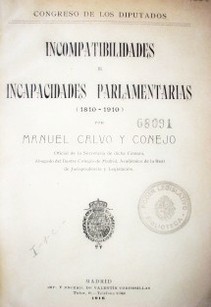 Incompatibilidades e incapacidades parlamentarias (1810-1910)