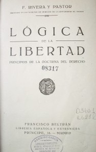 Lógica de la libertad : principios de la doctrina del derecho