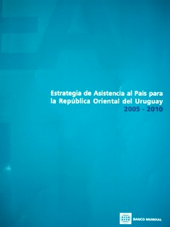 Estrategia de asistencia al país para la República Oriental del Uruguay : 2005-2010