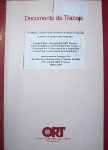 Confianza, reciprocidad y aversión al riesgo en Uruguay : evidencia de juegos experimentales