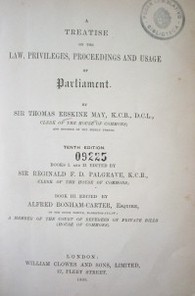 A treatise on the law, privileges, proceedings and usage of parliament