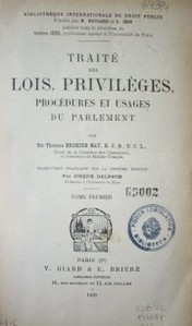 Traitè des lois, privilèges, procèdures et usages du parlement