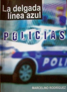 Policías : la delgada línea azul