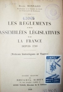Les règlements des Assemblées Législatives de La France depuis 1789 : (Notices historiques et textes)
