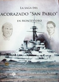 La saga del acorazado "San Pablo" en Montevideo : (la revolución tenentista brasileña en Montevideo y en la frontera con el Brasil)