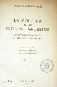 La política de los precios impuestos : aspectos económicos, jurídicos y sociales