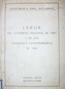 Labor del Congreso Nacional de 1961 y de los Congresos extraordinarios de 1961