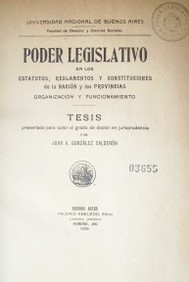 Poder Legislativo en los estatutos, reglamentos y constituciones de la Nación y las provincias : organización y funcionamiento
