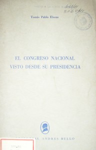 El Congreso Nacional visto desde su presidencia