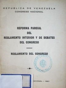 Reforma parcial del reglamento interior y de debates del Congreso. Reglamento del Congreso