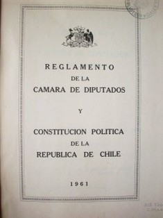 Reglamento de la Cámara de Diputados y Constitución política de la República de Chile
