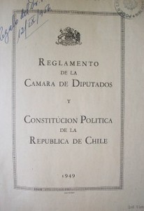 Reglamento de la Camara de Diputados y constitución Política de la República de Chile
