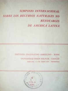 Simposio internacional sobre los recursos naturales no renovables de América Latina