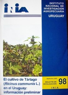 El cultivo de tártago (Ricinus communis L.) en el Uruguay : información preliminar