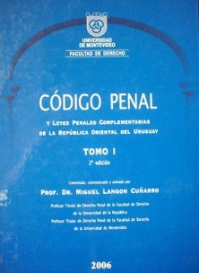 Código Penal (y leyes penales complementarias de la República Oriental del Uruguay)