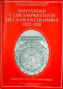 Santander y los empréstitos de la Gran Colombia 1822-1828