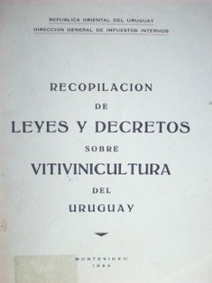 Recopilación de leyes y decretos sobre vitivinicultura del Uruguay
