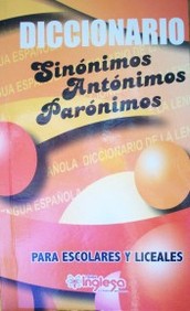 Diccionario : sinónimos, antónimos, parónimos