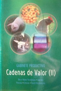 Cadenas de valor (II) : bio y nanotecnología, avícola, porcina, cítricos, textil-vestimenta