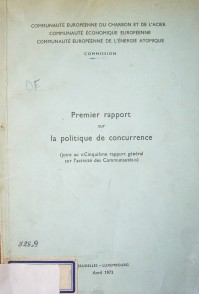 Premier rapport sur la politique de concurrence : (joint au "cinquième rapport général sur l'activité des Communautés")