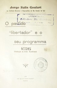 O partido "Libertador" e o seu programa : (publicaçao de la Union Republicana)