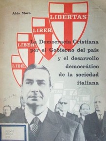 La Democracia Cristiana por el gobierno del país y el desarrollo democrático de la sociedad italiana