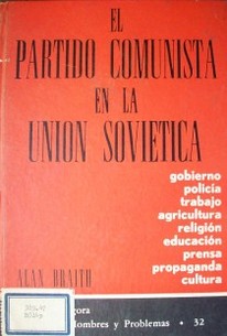 El partido comunista en la Unión soviética : nuevo enfoque de los cimientos del comunismo internacional