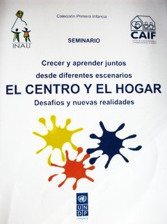 Seminario "Crecer y aprender juntos desde diferentes escenarios : el centro y el hogar : desafíos y nuevas realidades"