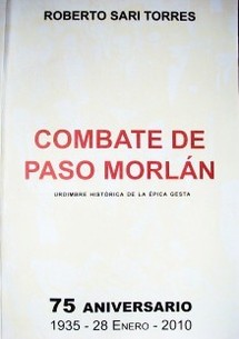 Combate de Paso Morlán : urdimbre histórica de la épica gesta