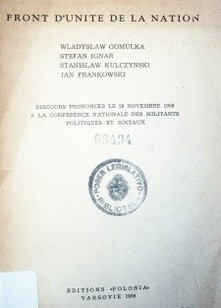 Front d'unite de la nation : discours prononces le 29 novembre 1956 a la conference nationale des militants politiques et sociaux