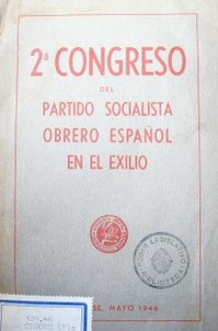 Congreso en francia del P.S.O.E. en el exilio, II