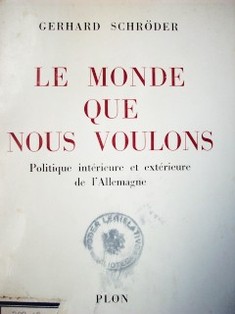 Le monde que nous voulons : politique intérieure et extérieure de l'allemagne