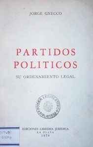 Partidos Políticos : su ordenamiento legal