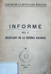 Informe del C. Secretario de la Defensa Nacional