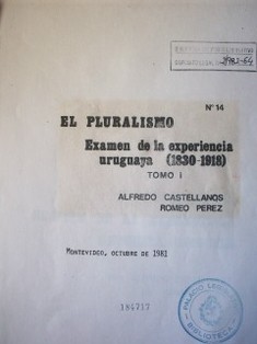 El pluralismo: examen de la experiencia uruguaya (1830-1918)