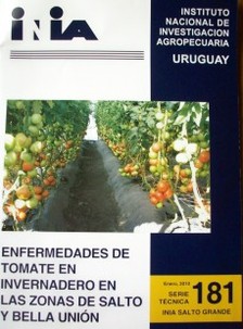 Enfermedades de tomate (Lycopersicum esculentum Mill) en invernadero en las  zonas de Salto y Bella Unión