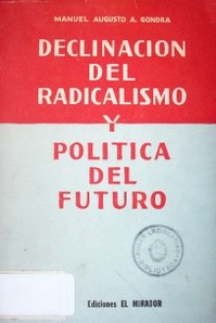 Declinación del radicalismo y política del futuro