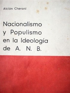 Nacionalismo y populismo en la ideología de A. N. B.