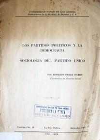 Los partidos políticos y la Democracia : sociología del partido único