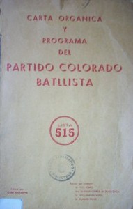 Carta orgánica y programa del Partido Colorado Batllista : lista 515