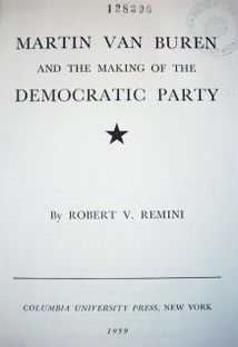 Martin Van Buren and the making of the democratic party