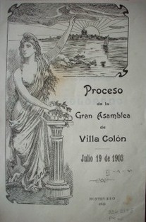 Proceso de la Gran Asamblea de Villa Colón : julio 19 de 1903